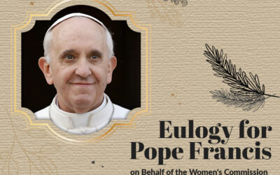 Eulogy for Pope Francis on Behalf of the Women’s Commission